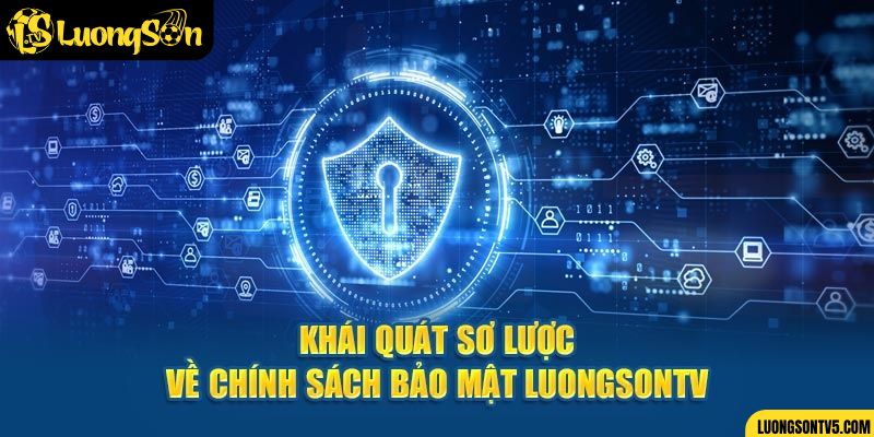 Tầm quan trọng của chính sách bảo mật Luongsontv
